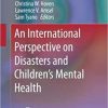 An International Perspective on Disasters and Children’s Mental Health (Integrating Psychiatry and Primary Care) 1st ed. 2019 Edition