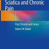 Sciatica and Chronic Pain: Past, Present and Future Hardcover – August 15, 2018