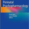 Perinatal Psychopharmacology 1st ed. 2019 Edition