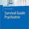 Survival Guide Psychiatrie (German Edition) (German) 1. Aufl. 2019 Edition
