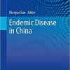 Endemic Disease in China (Public Health in China) 1st ed. 2019 Edition