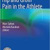 Hip and Groin Pain in the Athlete 1st ed. 2019 Edition