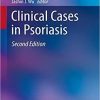 Clinical Cases in Psoriasis (Clinical Cases in Dermatology) 2nd ed. 2019 Edition