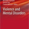 Violence and Mental Disorders (Comprehensive Approach to Psychiatry) 1st ed. 2020 Edition