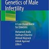 Genetics of Male Infertility: A Case-Based Guide for Clinicians 1st ed. 2020 Edition