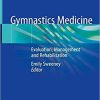 Gymnastics Medicine: Evaluation, Management and Rehabilitation 1st ed. 2020 Edition