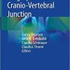 Surgery of the Cranio-Vertebral Junction 1st ed. 2020 Edition
