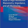 Atlas of High-Resolution Manometry, Impedance, and pH Monitoring 1st ed. 2020 Edition
