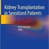 Kidney Transplantation in Sensitized Patients 1st ed. 2020 Edition