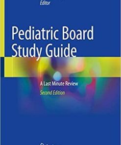 Pediatric Board Study Guide: A Last Minute Review 2nd ed. 2020 Edition