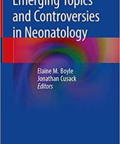 Emerging Topics and Controversies in Neonatology 1st ed. 2020 Edition