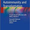 Pediatric Autoimmunity and Transplantation: A Case-Based Collection with MCQs, Volume 3 1st ed. 2020 Edition