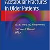 Acetabular Fractures in Older Patients: Assessment and Management 1st ed. 2020 Edition