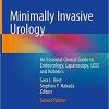 Minimally Invasive Urology: An Essential Clinical Guide to Endourology, Laparoscopy, LESS and Robotics 2nd ed. 2020 Edition