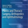 Plastic and Thoracic Surgery, Orthopedics and Ophthalmology (Recent Clinical Techniques, Results, and Research in Wounds) 1st ed. 2020 Edition
