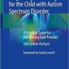 Diagnosing and Caring for the Child with Autism Spectrum Disorder: A Practical Guide for the Primary Care Provider 1st ed. 2020 Edition
