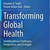 Transforming Global Health: Interdisciplinary Challenges, Perspectives, and Strategies 1st ed. 2020 Edition