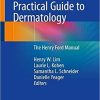 Practical Guide to Dermatology: The Henry Ford Manual 1st ed. 2020 Edition