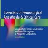 Essentials of Neurosurgical Anesthesia & Critical Care: Strategies for Prevention, Early Detection, and Successful Management of Perioperative Complications 2nd ed. 2020 Edition