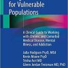 Integrative Medicine for Vulnerable Populations: A Clinical Guide to Working with Chronic and Comorbid Medical Disease, Mental Illness, and Addiction Paperback – November 2, 2019