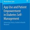 App Use and Patient Empowerment in Diabetes Self-Management: Advancing Theory-Guided mHealth Research Paperback – February 4, 2020