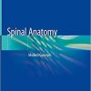 Spinal Anatomy: Modern Concepts 1st ed. 2020 Edition