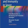 Stress Challenges and Immunity in Space: From Mechanisms to Monitoring and Preventive Strategies 2nd ed. 2020 Edition