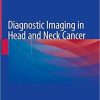 Diagnostic Imaging in Head and Neck Cancer 1st ed. 2020 Edition