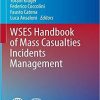 WSES Handbook of Mass Casualties Incidents Management (Hot Topics in Acute Care Surgery and Trauma) 1st ed. 2020 Edition