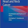 Head and Neck Cancer: Psychological and Psychosocial Effects 1st ed. 2020 Edition