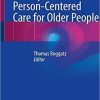 Quality of Life and Person-Centered Care for Older People 1st ed. 2020 Edition