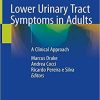 Lower Urinary Tract Symptoms in Adults: A Clinical Approach 1st ed. 2020 Edition