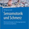 Sensomotorik und Schmerz: Wechselwirkungen von Bewegungsreizen und Schmerzempfinden (German Edition) (German) 1. Aufl. 2020 Edition