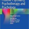 Positive Psychiatry, Psychotherapy and Psychology: Clinical Applications 1st ed. 2020 Edition