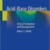 Acid-Base Disorders: Clinical Evaluation and Management 1st ed. 2020 Edition