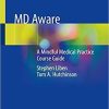 MD Aware: A Mindful Medical Practice Course Guide Paperback – September 4, 2019
