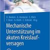 Mechanische Unterstützung im akuten Kreislaufversagen (German Edition) (German) 1. Aufl. 2020 Edition
