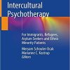 Intercultural Psychotherapy: For Immigrants, Refugees, Asylum Seekers and Ethnic Minority Patients 1st ed. 2020 Edition