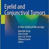 Eyelid and Conjunctival Tumors: In Vivo Confocal Microscopy 1st ed. 2020 Edition