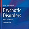 Psychotic Disorders: A Practical Guide (Current Clinical Psychiatry) 2nd ed. 2020 Edition
