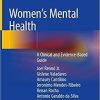Women’s Mental Health: A Clinical and Evidence-Based Guide 1st ed. 2020 Edition