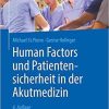 Human Factors und Patientensicherheit in der Akutmedizin (German Edition) (German) 4., vollst. überarb. u. erw. Aufl. 2020 Edition