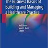 The Business Basics of Building and Managing a Healthcare Practice Paperback – November 21, 2019
