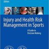 Injury and Health Risk Management in Sports: A Guide to Decision Making 1st ed. 2020 Edition