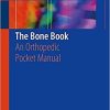 The Bone Book: An Orthopedic Pocket Manual 1st ed. 2020 Edition
