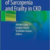 Recent Advances of Sarcopenia and Frailty in CKD 1st ed. 2020 Edition