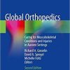 Global Orthopedics: Caring for Musculoskeletal Conditions and Injuries in Austere Settings 2nd ed. 2020 Edition