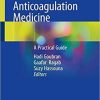 Precision Anticoagulation Medicine: A Practical Guide 1st ed. 2020 Edition
