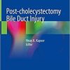 Post-cholecystectomy Bile Duct Injury 1st ed. 2020 Edition