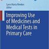 Improving Use of Medicines and Medical Tests in Primary Care 1st ed. 2020 Edition